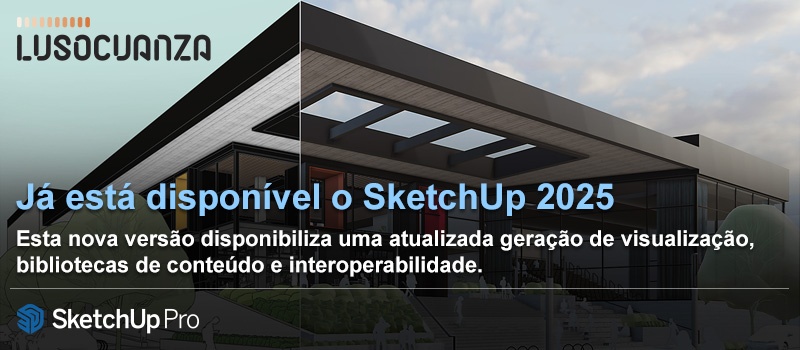 Já está disponível o novo SketchUp 2025!